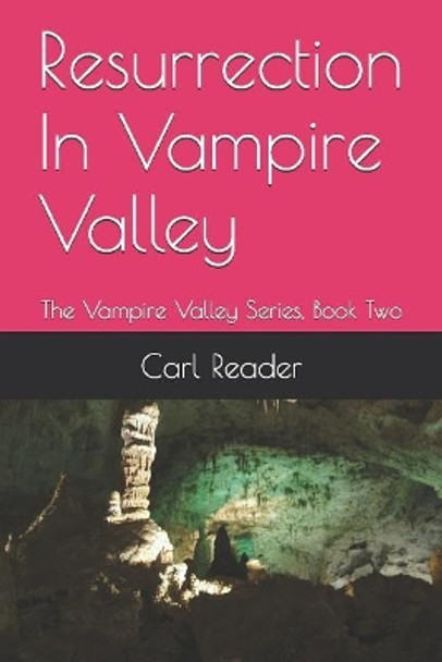 Resurrection In Vampire Valley: The Vampire Valley Series, Book Two Carl Reader 9781519039989