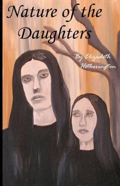 Nature Of The Daughters Elizadeth Hetherington 9781440471520