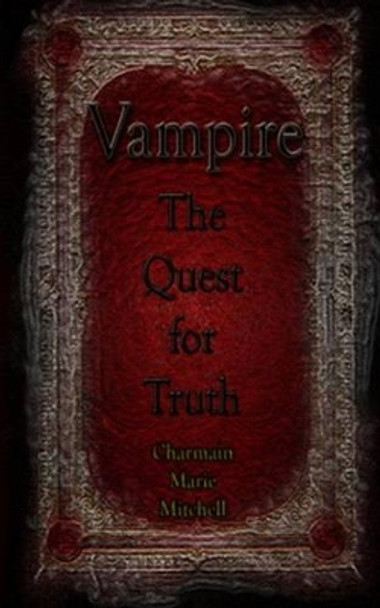 Vampire - Quest for Truth Charmain Marie Mitchell 9781502395733