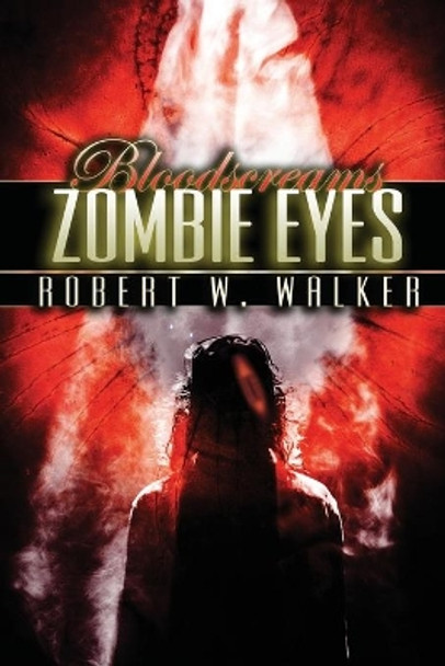 Zombie Eyes Robert W Walker 9781702156110