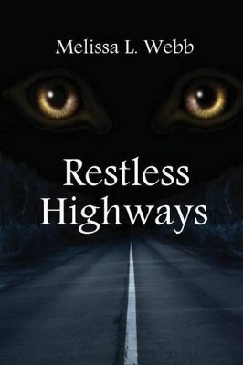 Restless Highways by Melissa L Webb