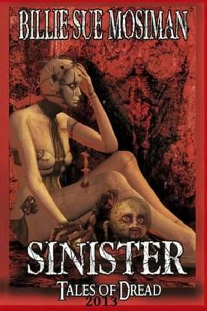 Sinister: Tales of Dread Billie Sue Mosiman 9781492139645