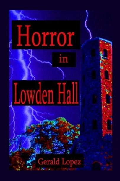 Horror in Lowden Hall by Gerald Lopez