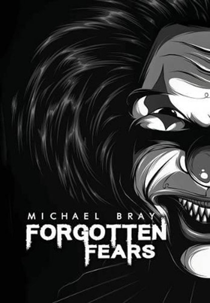 Forgotten Fears Hardback Edition Michael Bray 9781326330002