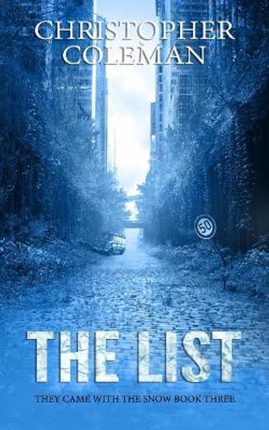 The List (They Came with the Snow Book 3) Christopher Coleman 9781710038064