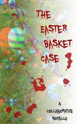 The Easter Basket Case by Lisa Smalley