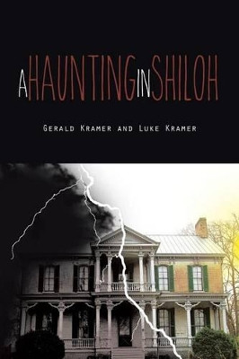 A Haunting in Shiloh by Gerald Kramer