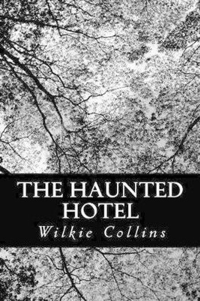 The Haunted Hotel Au Wilkie Collins 9781478207702