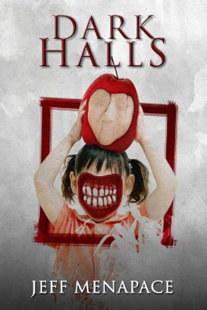 Dark Halls: A Horror Novel Jeff Menapace 9781704490328