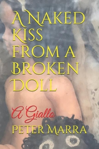 A Naked Kiss from a Broken Doll by Adam Henry Carriere
