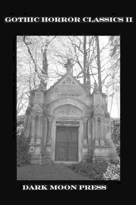 Gothic Horror Classics 2 Eric Vernor 9781490518107