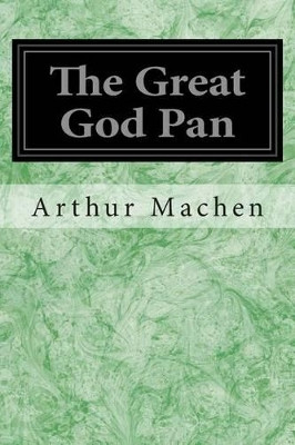 The Great God Pan Arthur Machen 9781497351196