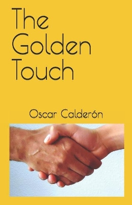 The Golden Touch by Oscar Calderon