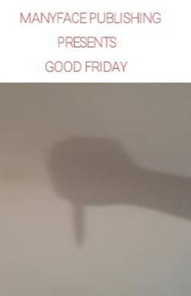 Good Friday by Deiverion T Mouzon