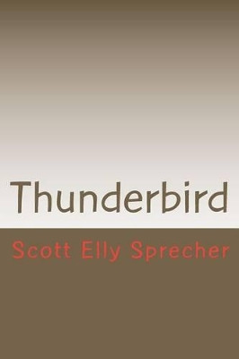Thunderbird by Scott Elly Sprecher