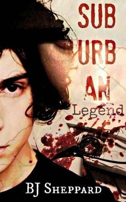 Suburban Legend by B J Sheppard