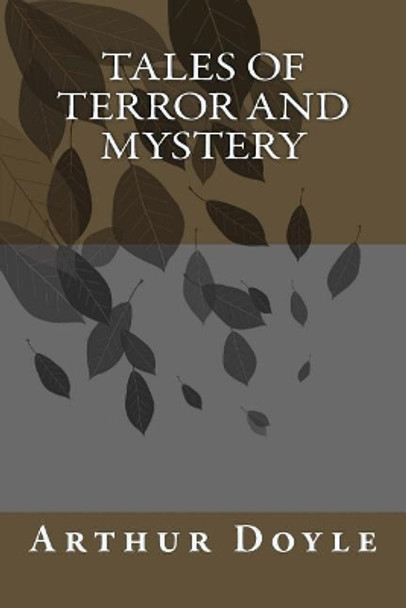 Tales of Terror and Mystery Sir Arthur Conan Doyle 9781986617628