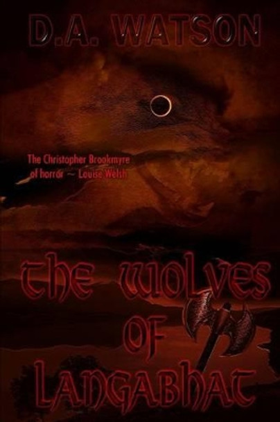 The Wolves of Langabhat D a Watson 9781907954450