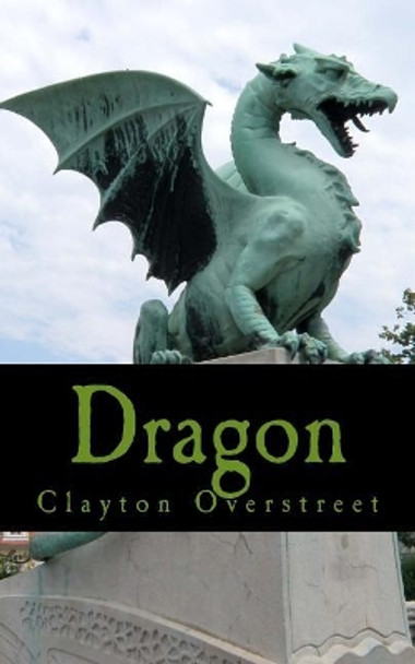 Dragon by Clayton Overstreet