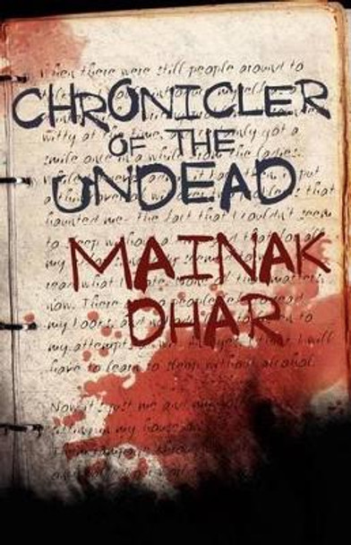 Chronicler of the Undead by Mainak Dhar Chronicler of the Undead by Mainak Dhar
