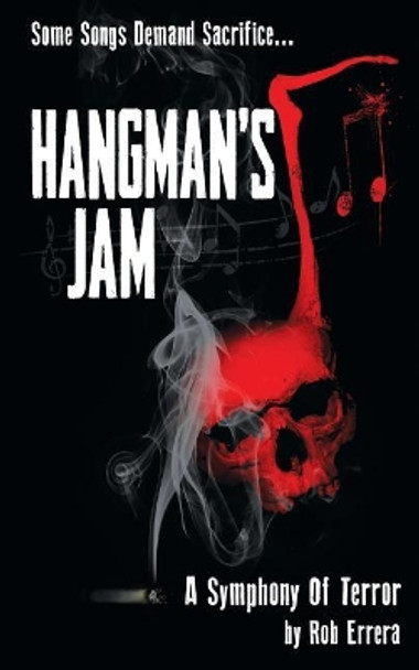 Hangman's Jam: A Symphony Of Terror Rob Errera 9781548122829