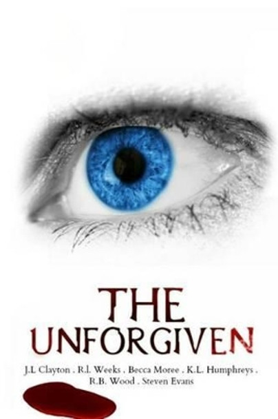 The Unforgiven by J L Clayton