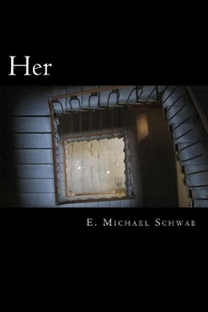 Her by E Michael Schwab