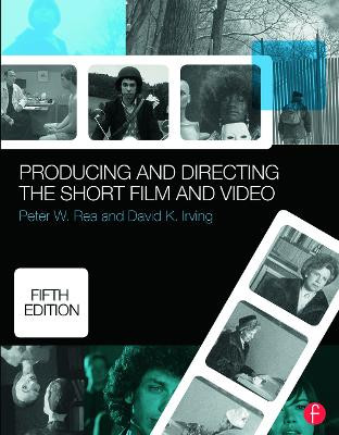 Producing and Directing the Short Film and Video by David K. Irving