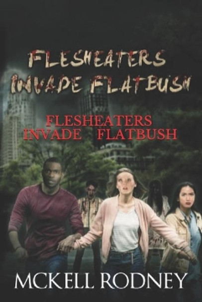 Flesh-Eater's Invade Flatbush by McKell Rodney