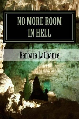 No More Room In Hell by Barbara Jean LaChance