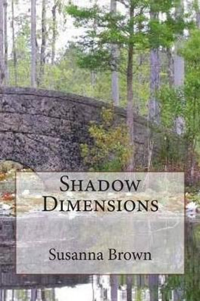 Shadow Dimensions by Susanna Brown Shadow Dimensions by Susanna Brown