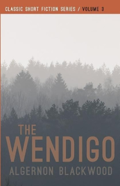 The Wendigo Algernon Blackwood 9781979615600
