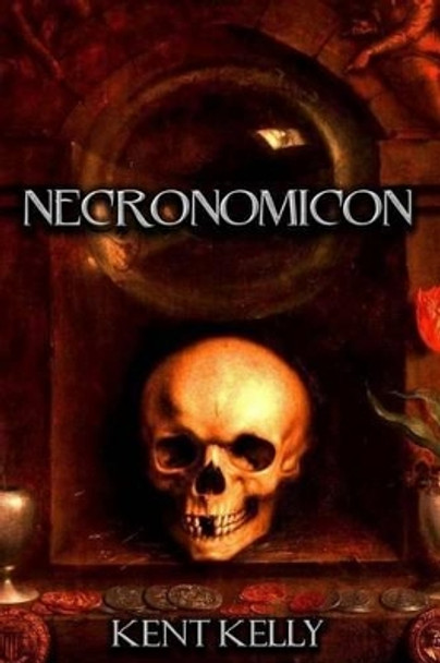 Necronomicon: The Cthulhu Revelations Kent David Kelly 9781508457824