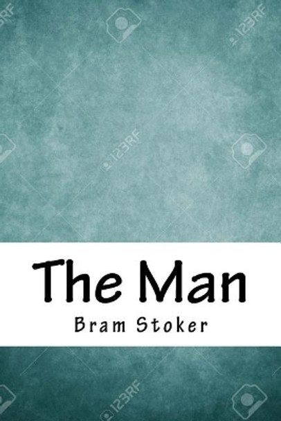 The Man Bram Stoker 9781718762220