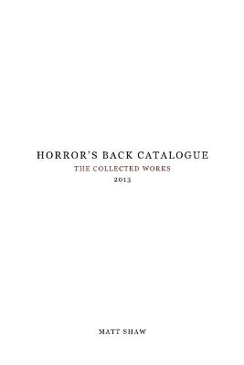 Horror's Back Catalogue: 2013 Matt Shaw 9781979988049