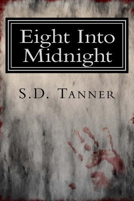 Eight Into Midnight by S D Tanner
