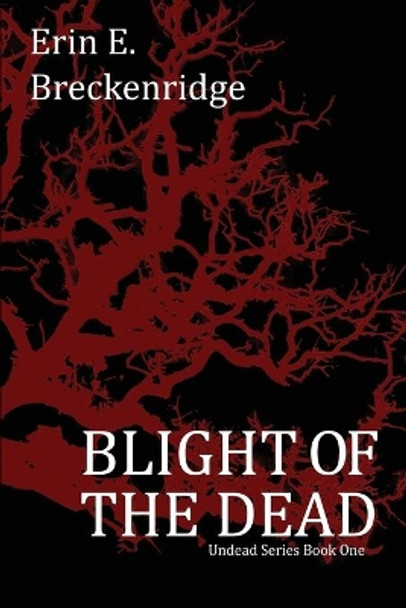 Blight of the Dead Mary Breverly 9781981174195