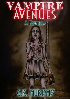 Vampire Avenues by G K Murphy
