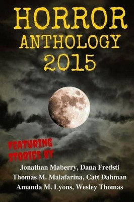 Horror Anthology 2015 by Thomas M Malafarina