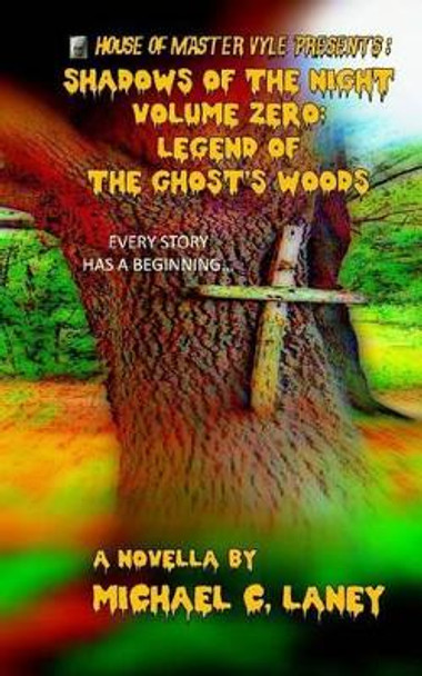 Legend of the Ghost's Woods Michael C Laney 9781508888543