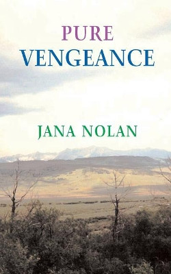 Pure Vengeance by Jana Nolan