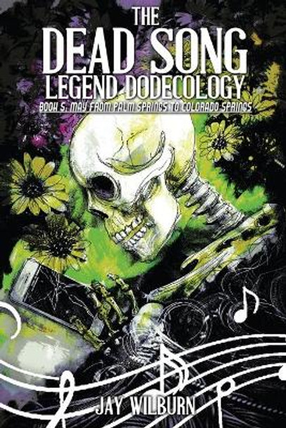 Dead Song Legend Dodecology Book 5: May Jay Wilburn 9781722448523