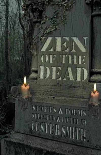 Zen of the Dead Lester Smith 9781519279743