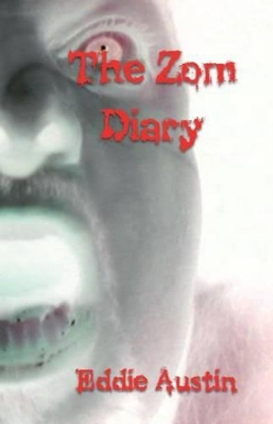 The Zom Diary Eddie Austin 9781511543651