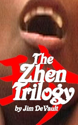 The Zhen Trilogy by Jim DeVault
