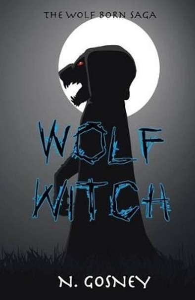 Wolf Witch N. Gosney 9780957527324
