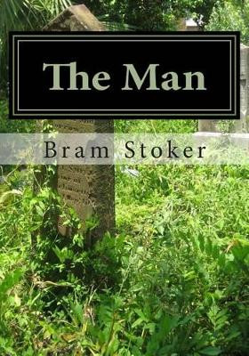 The Man Bram Stoker 9781511566056