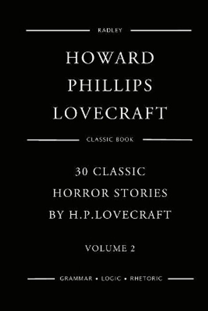 30 Classic Horror Stories By H.P. Lovecraft - Volume 2 Howard Phillips Lovecraft 9781543201536