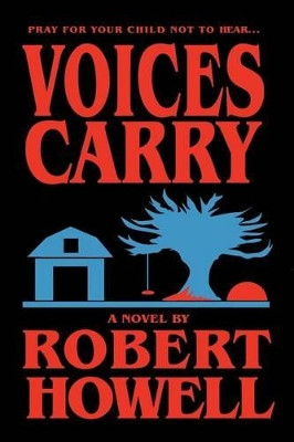 Voices Carry by Robert Howell