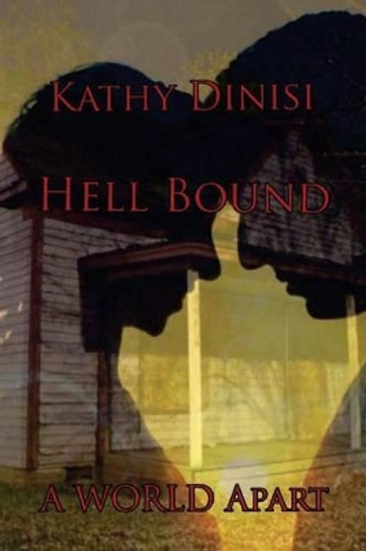 Hell Bound: (A World Apart) Kathy Dinisi 9781519729750